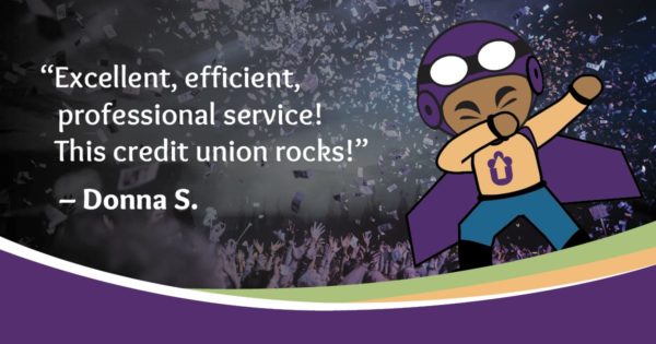 upward andy dabbing at a rock concert. "Excellent, efficient professional service! This credit union rocks! - Donna S