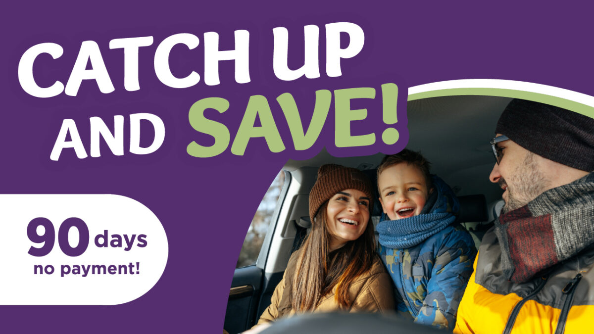 A happy family sits in a car smiling warmly, dressed for winter. Text reads "Catch Up and Save!" with "90 days no payment!" on a purple and white background.
