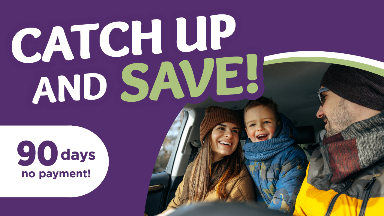 A happy family sits in a car smiling warmly, dressed for winter. Text reads "Catch Up and Save!" with "90 days no payment!" on a purple and white background.